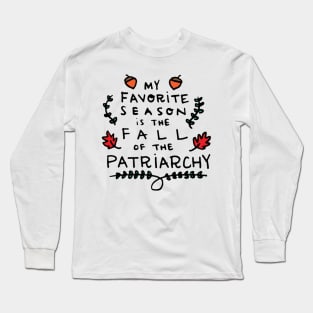 My Favorite Season is the Fall of the Patriarchy Long Sleeve T-Shirt